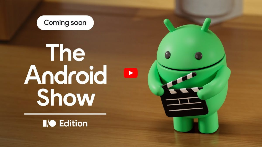 Google I/O and Android Show: How to Watch and What to Expect